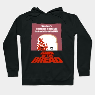 Dawn of the bread Hoodie